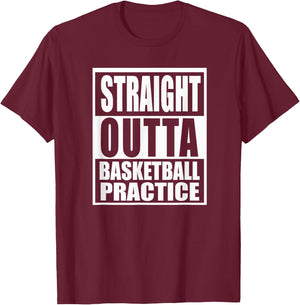 Basketball Straight Outta Practice Funny Teen Hoops Gift T-Shirt - T-Shirt | Maroon