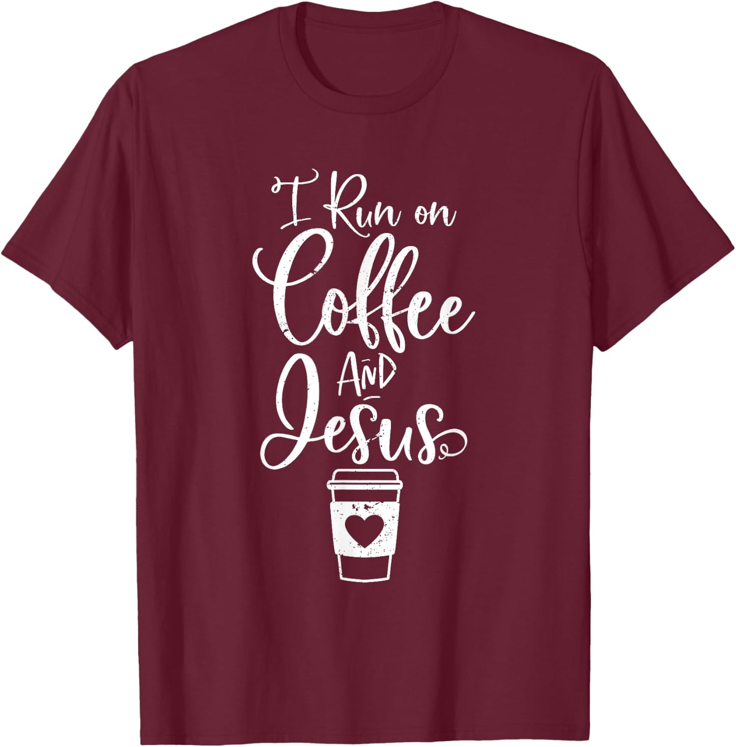 I run on Coffee and Jesus Cute Christian Coffee Lover T-Shirt - T-Shirt | Maroon