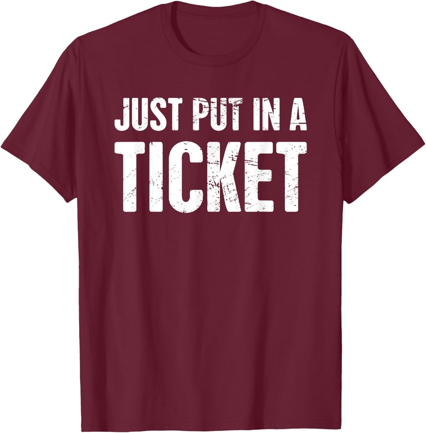 TICKET | Funny Distressed Tech Support T-Shirt - T-Shirt | Maroon