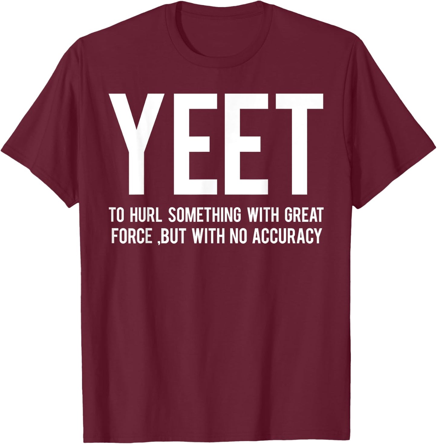 Yeet Definition Shirt T-Shirt - T-Shirt | Maroon