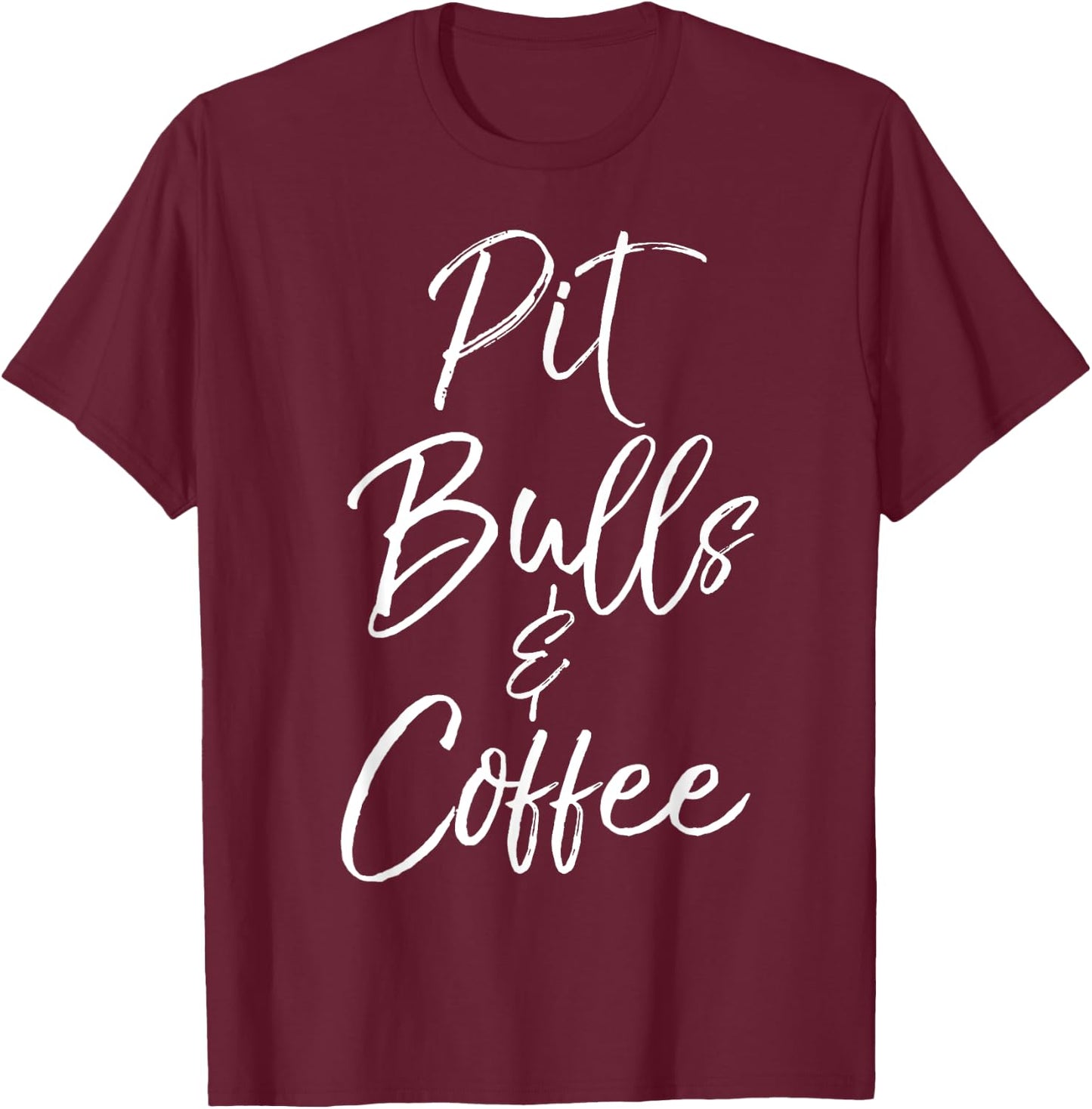 Pit Bulls & Coffee Shirt Cute Dog Pitbull Mom Gift T-Shirt - T-Shirt | Maroon