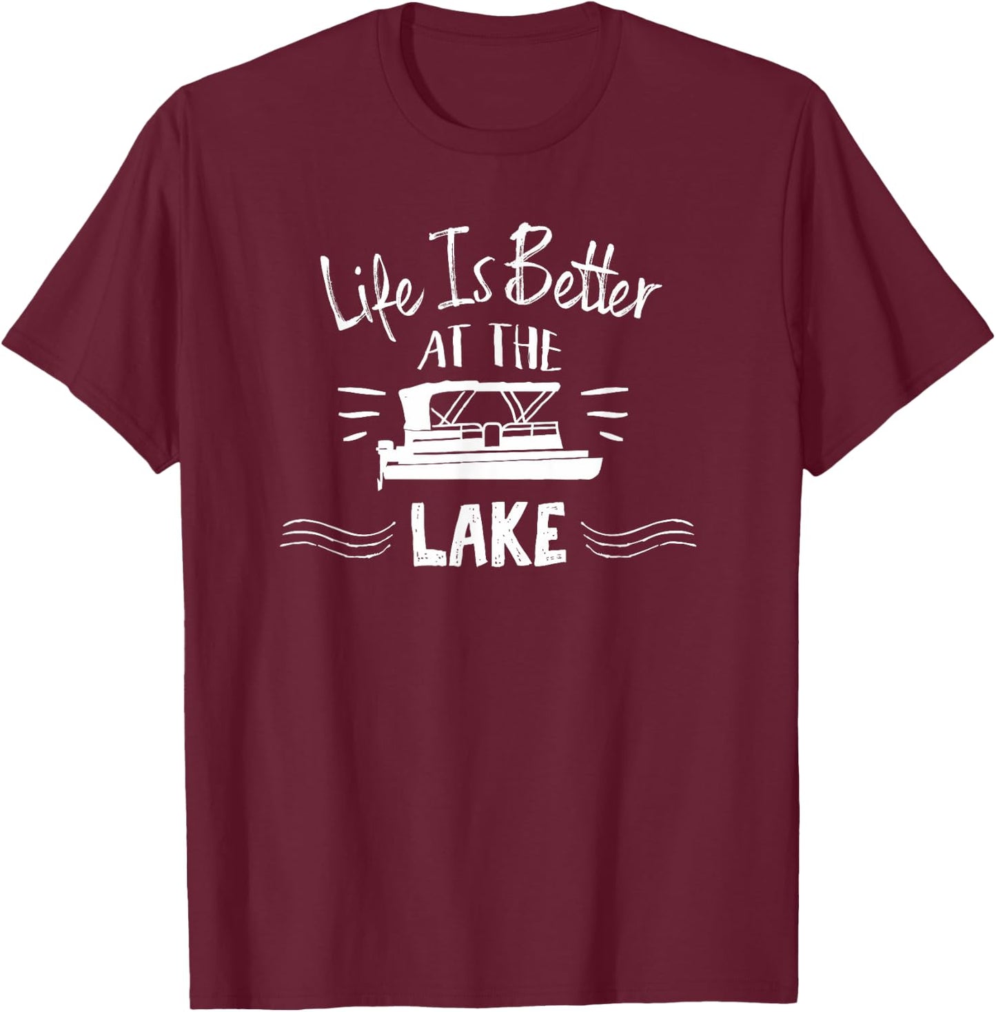 Life Is Better At The Lake T shirt with Pontoon Boat T-Shirt - T-Shirt | Maroon
