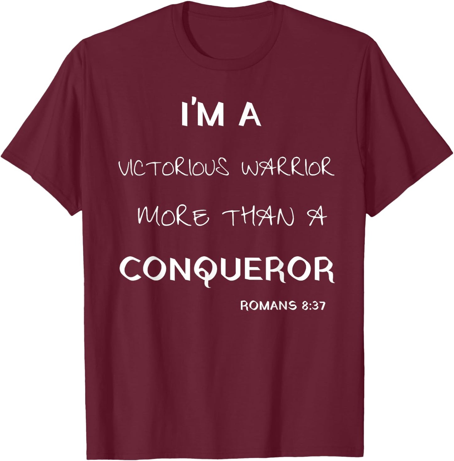I'm A Victorious Warrior More Than A Conqueror T-Shirt - T-Shirt | Maroon