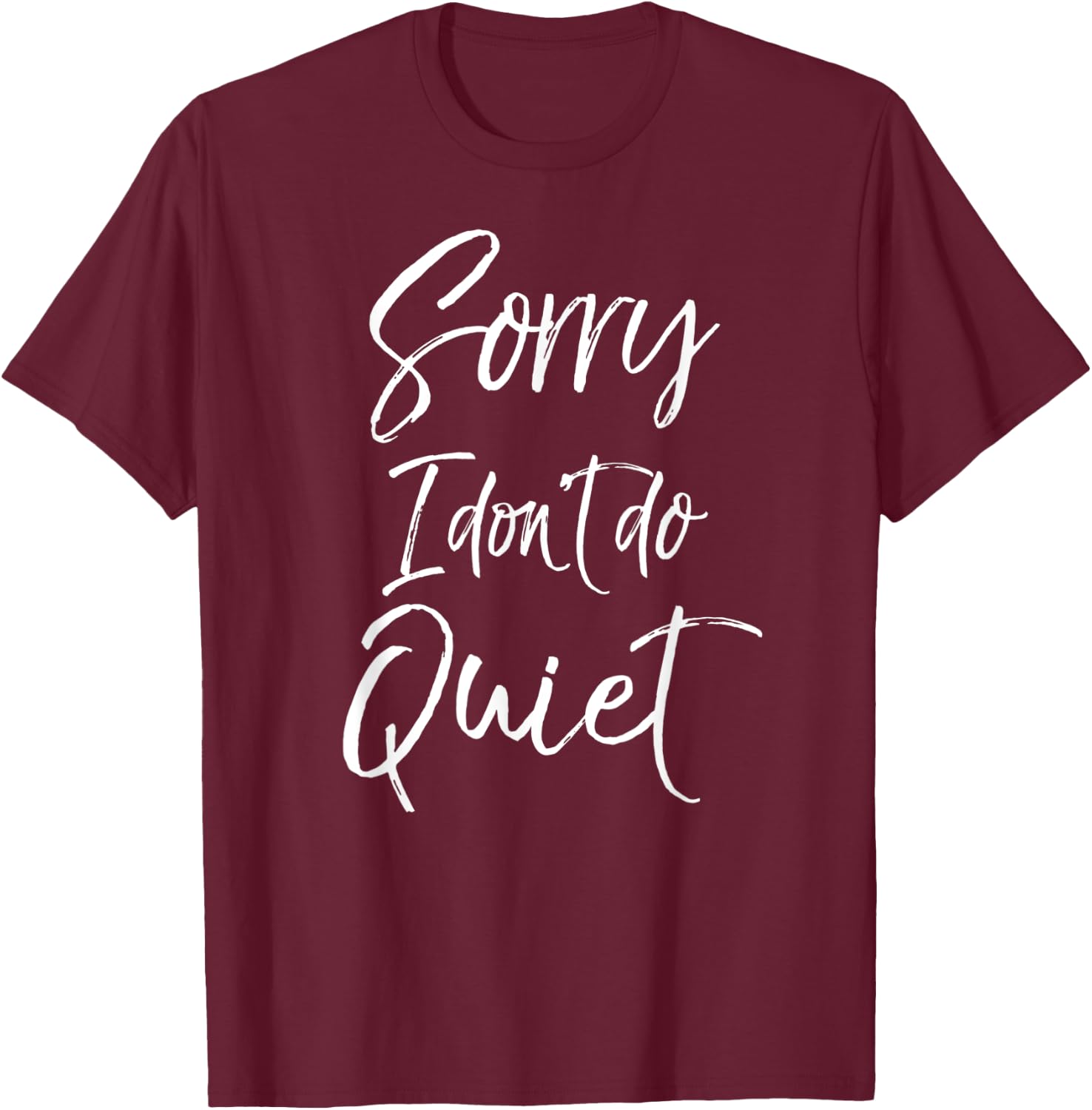 Cheerleading Gift Cheerleaders Sorry I Don't Do Quiet T-Shirt - T-Shirt | Maroon