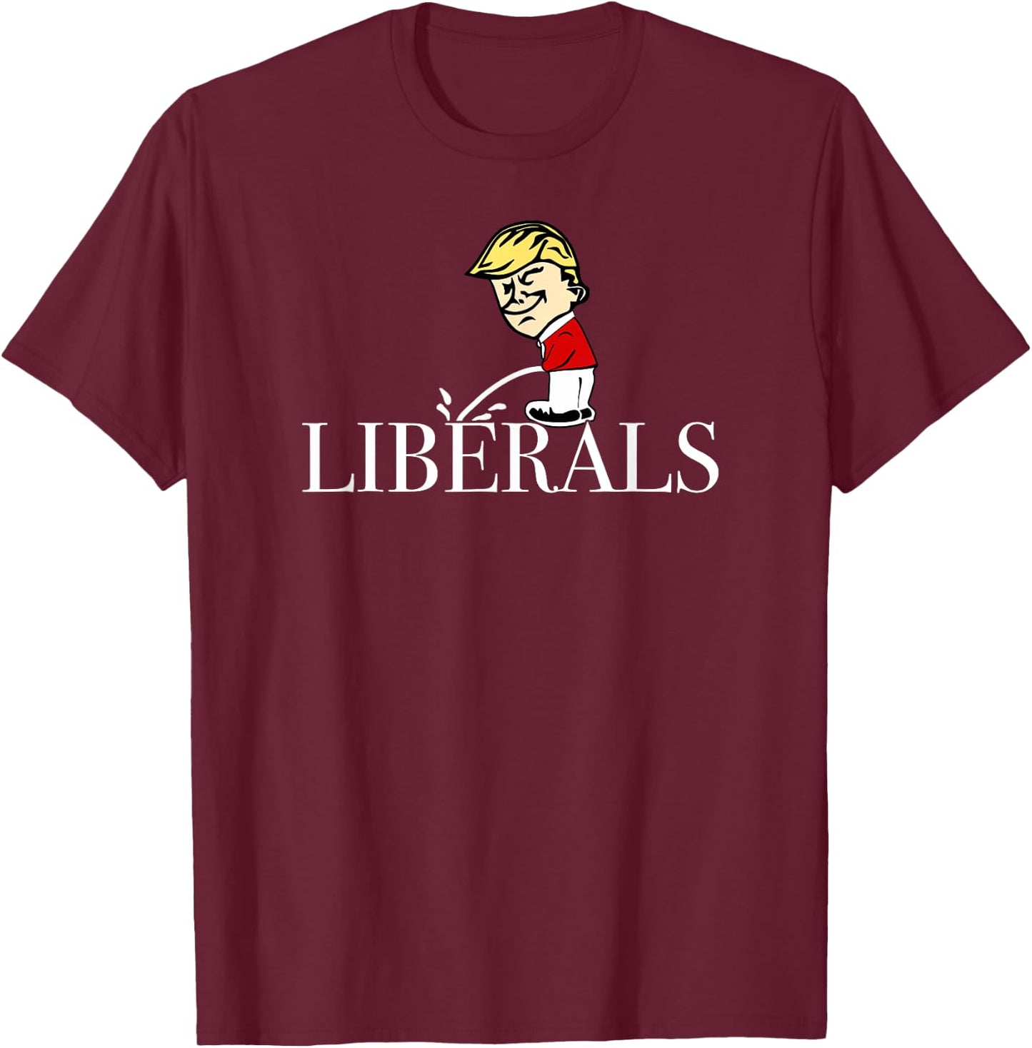Anti Liberal Republican Pro Trump Peeing On Liberals T-Shirt - T-Shirt | Maroon