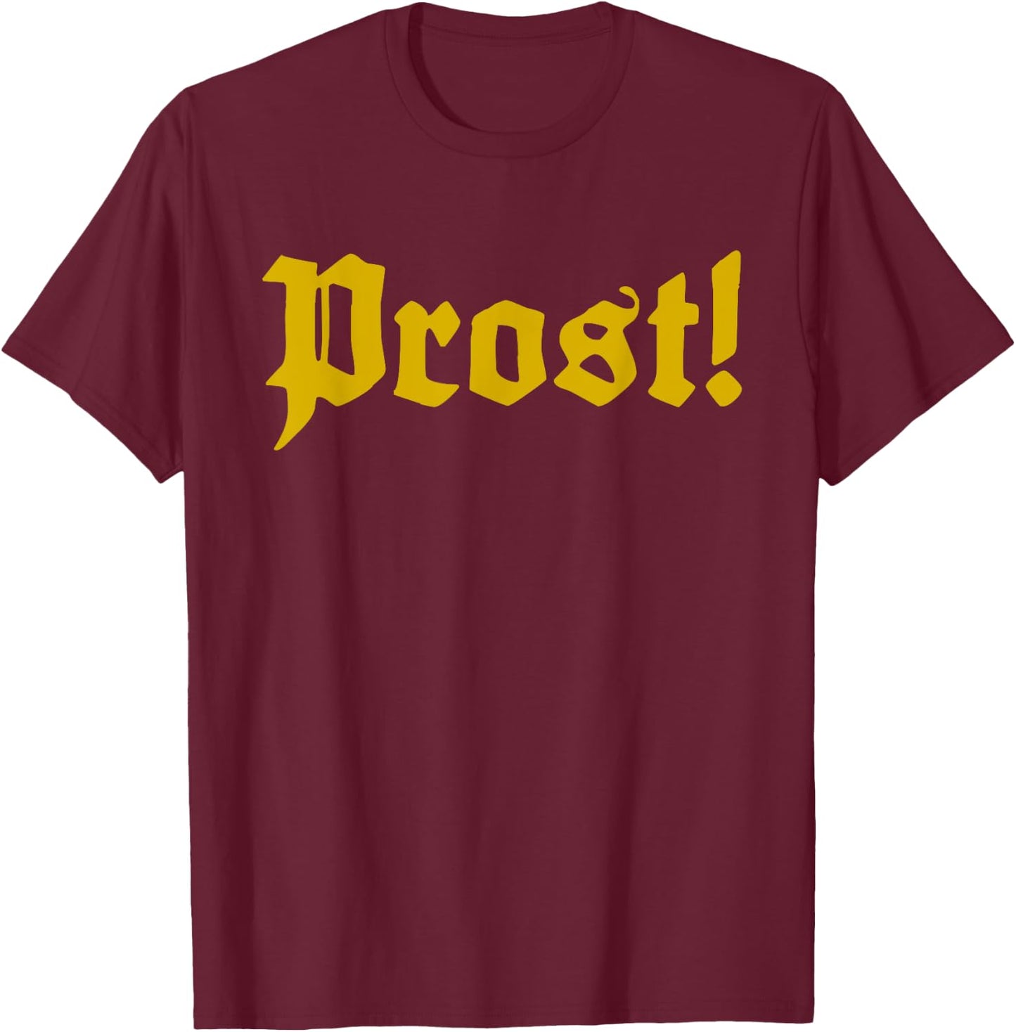 Oktoberfest Shirt Prost for Oktoberfest Beer Cheers! T-Shirt - T-Shirt | Maroon