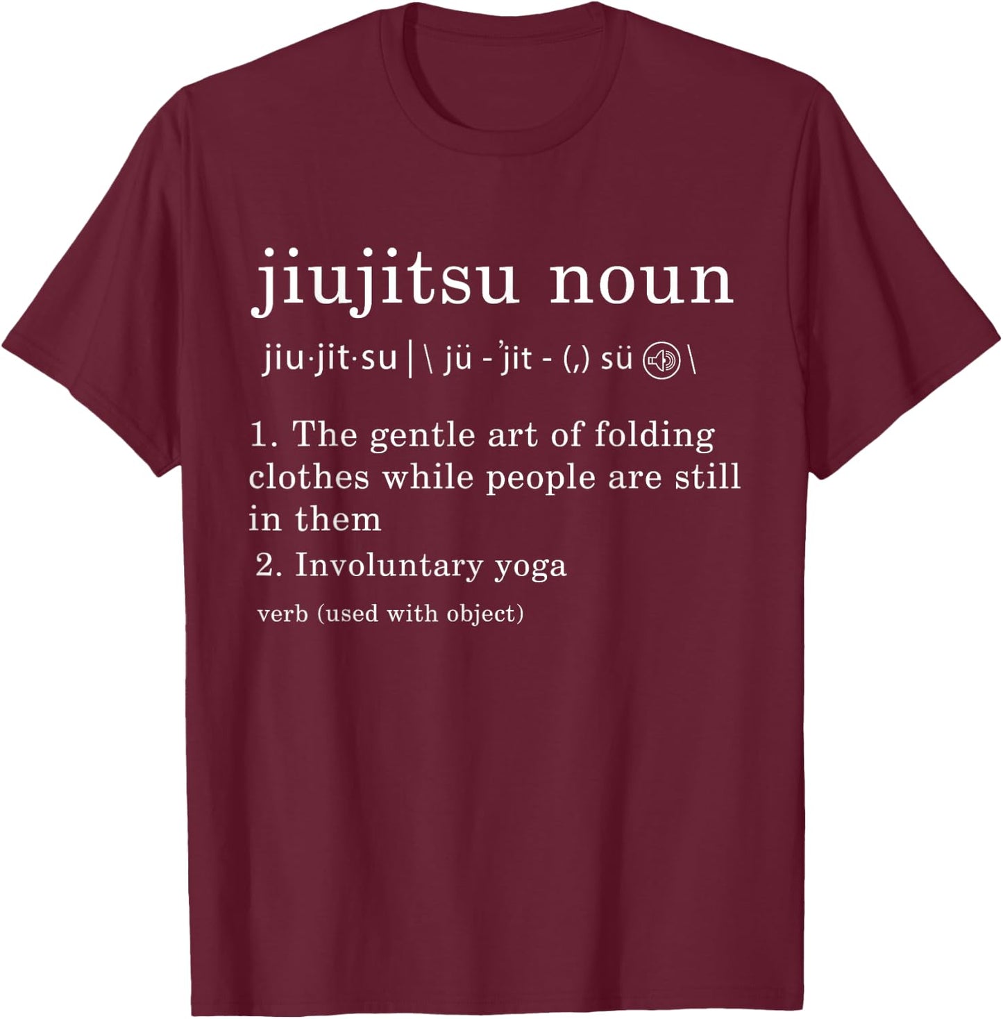 Jiu-Jitsu Noun Definition BJJ MMA Martial Arts Combat Gift T-Shirt - T-Shirt | Maroon