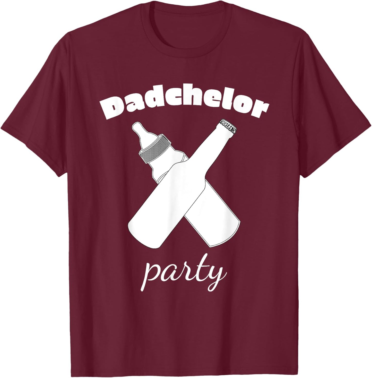 Funny Dadchelor Party T-Shirt - T-Shirt | Maroon