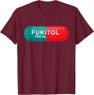 Fukitol Rx Prescription Pill Sarcasm Funny T shirt T-Shirt - T-Shirt | Maroon