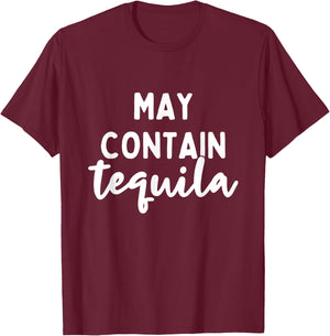 May Contain Tequila Cinco de Mayo Shots Drinking T-Shirt - T-Shirt | Maroon