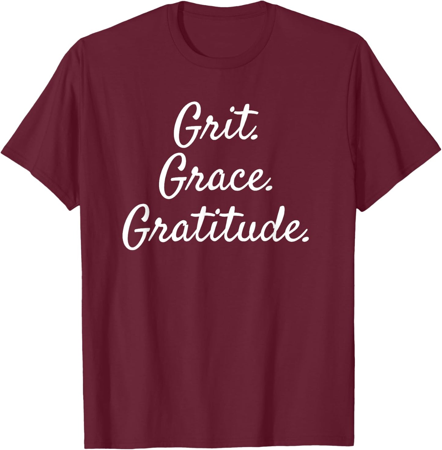 Cute Grit Grace Gratitude Inspirational T-Shirt - T-Shirt | Maroon