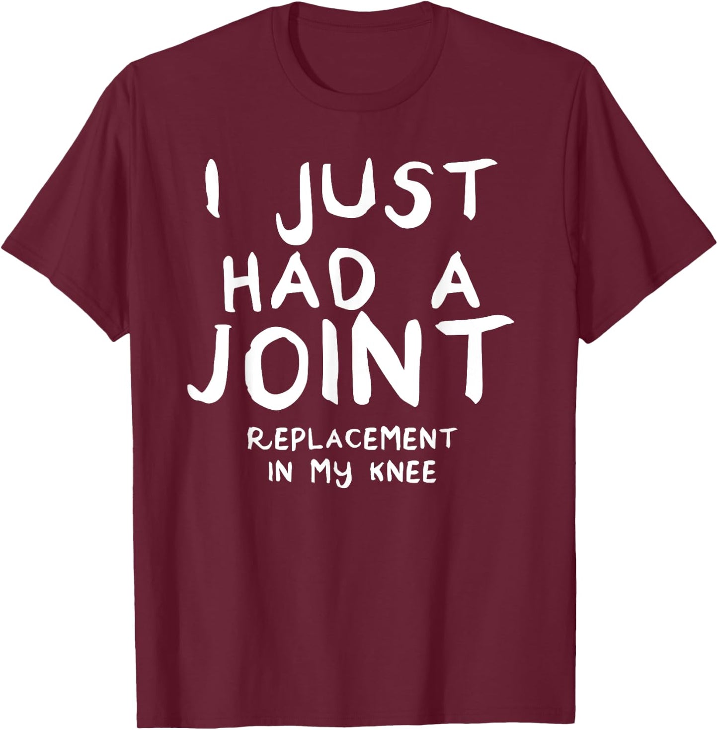 Gift Knee Replacement: Funny Joint Surgery T-Shirt - T-Shirt | Maroon