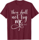 Thou Shall not Try Me Mood 24/7 Funny Teacher Shirts Shirt T-Shirt - T-Shirt | Maroon