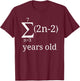 Funny Geeky Math Shirt-40th Birthday 40 Years Old Math Lover T-Shirt - T-Shirt | Maroon