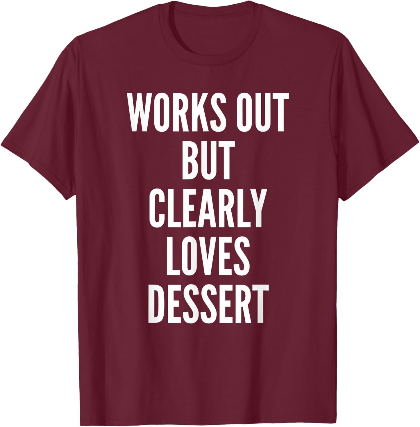 Funny Workout Shirt Humor Quote Joke Saying Comical T-Shirt - T-Shirt | Maroon