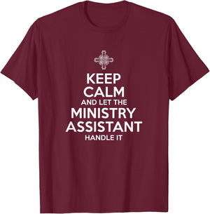 Keep Calm Ministry Assistant T-Shirt - T-Shirt | Maroon
