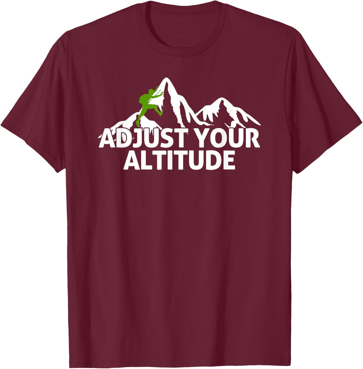 Adjust Your Altitude Rock Climbing Adventure T-Shirt - T-Shirt | Maroon