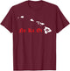 Hawaii no ka oi Hawaiian Islands Shirt T-Shirt - T-Shirt | Maroon