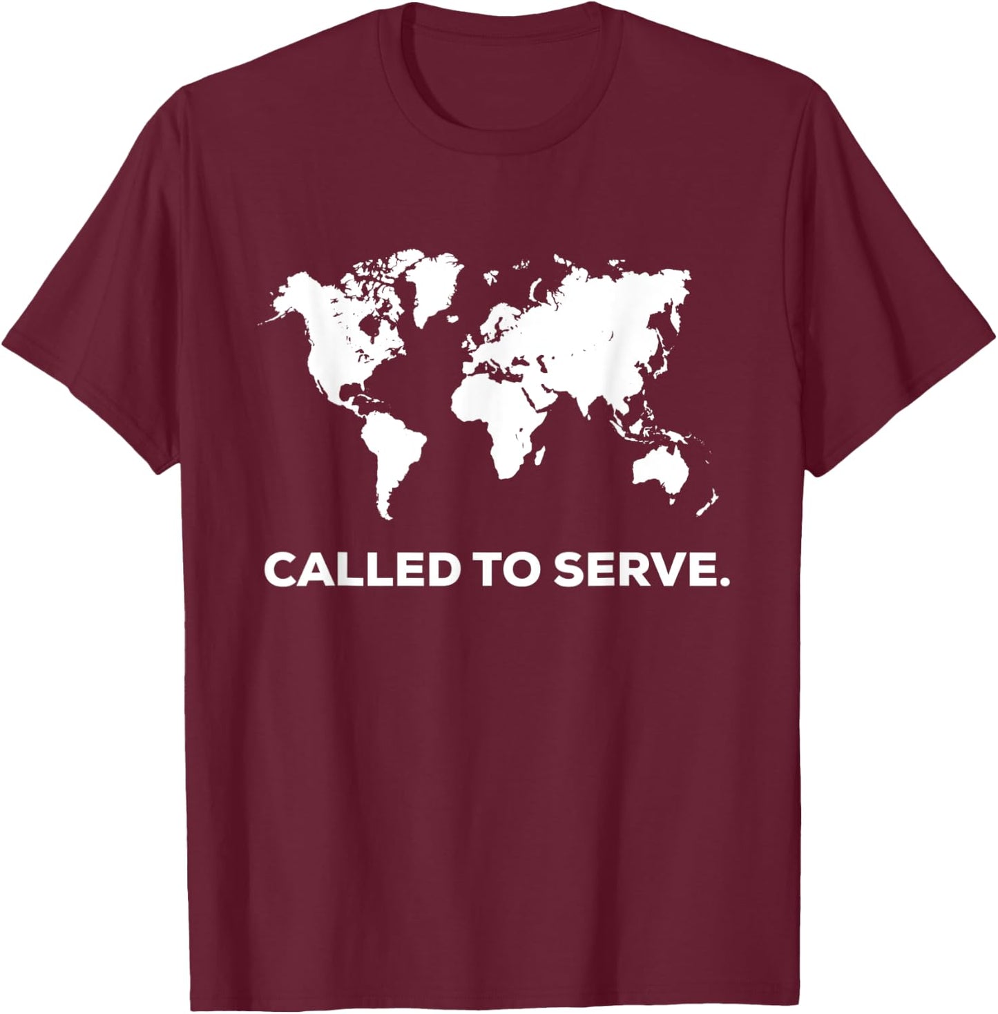 Called To Serve Christian Missions Nations Faith T-Shirt - T-Shirt | Maroon