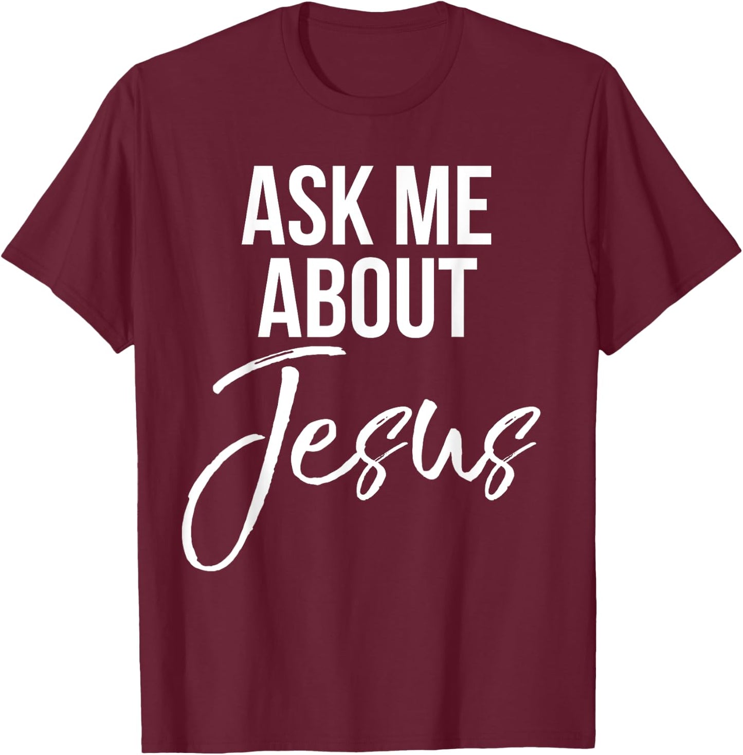 Ask Me About Jesus Shirt Vintage Faith Christian God T-Shirt - T-Shirt | Maroon
