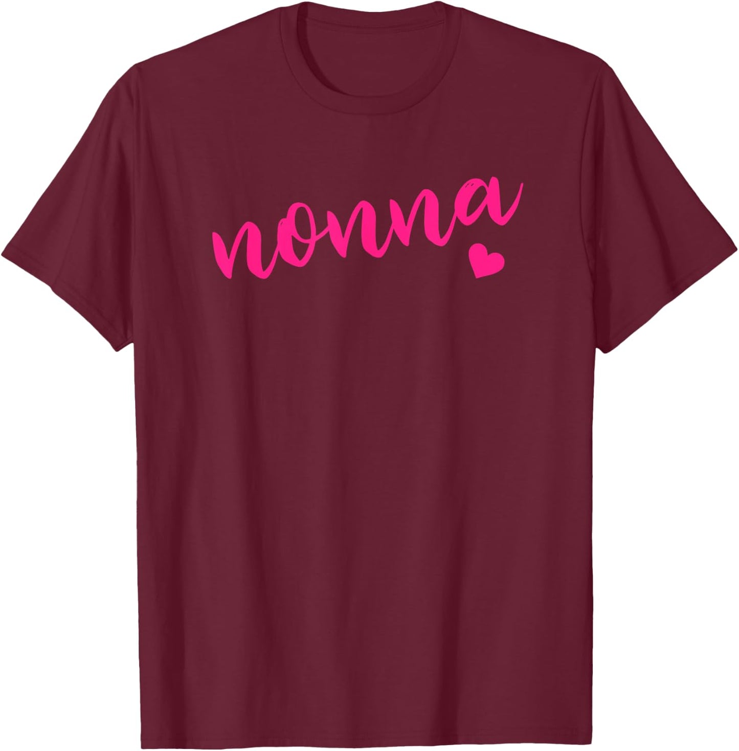 Shirt That Says Nonna Gift Grandma T T-Shirt - T-Shirt | Maroon