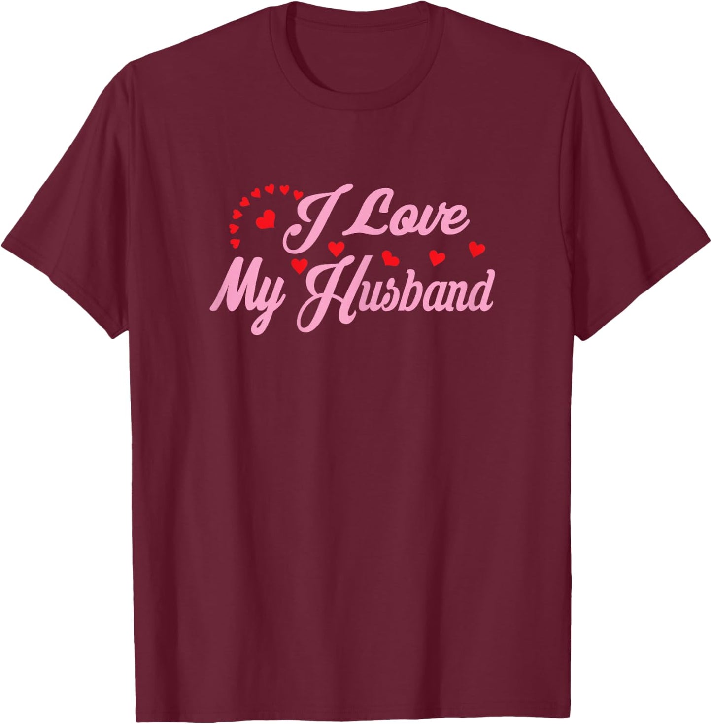 I Love My Husband Women's Couples Shirts T-Shirt - T-Shirt | Maroon