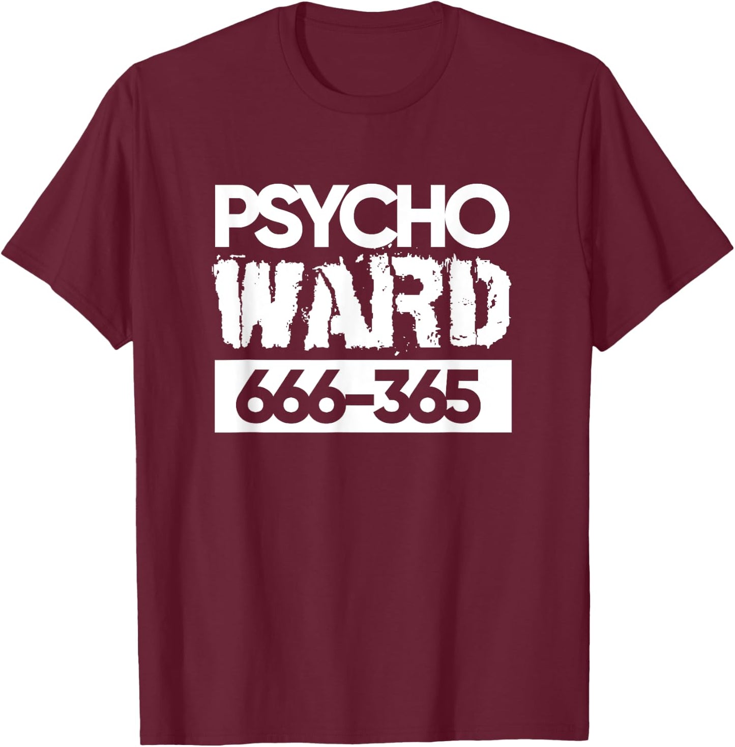 Psycho Ward - Crazy Mad - Halloween Costume T T-Shirt - T-Shirt | Maroon