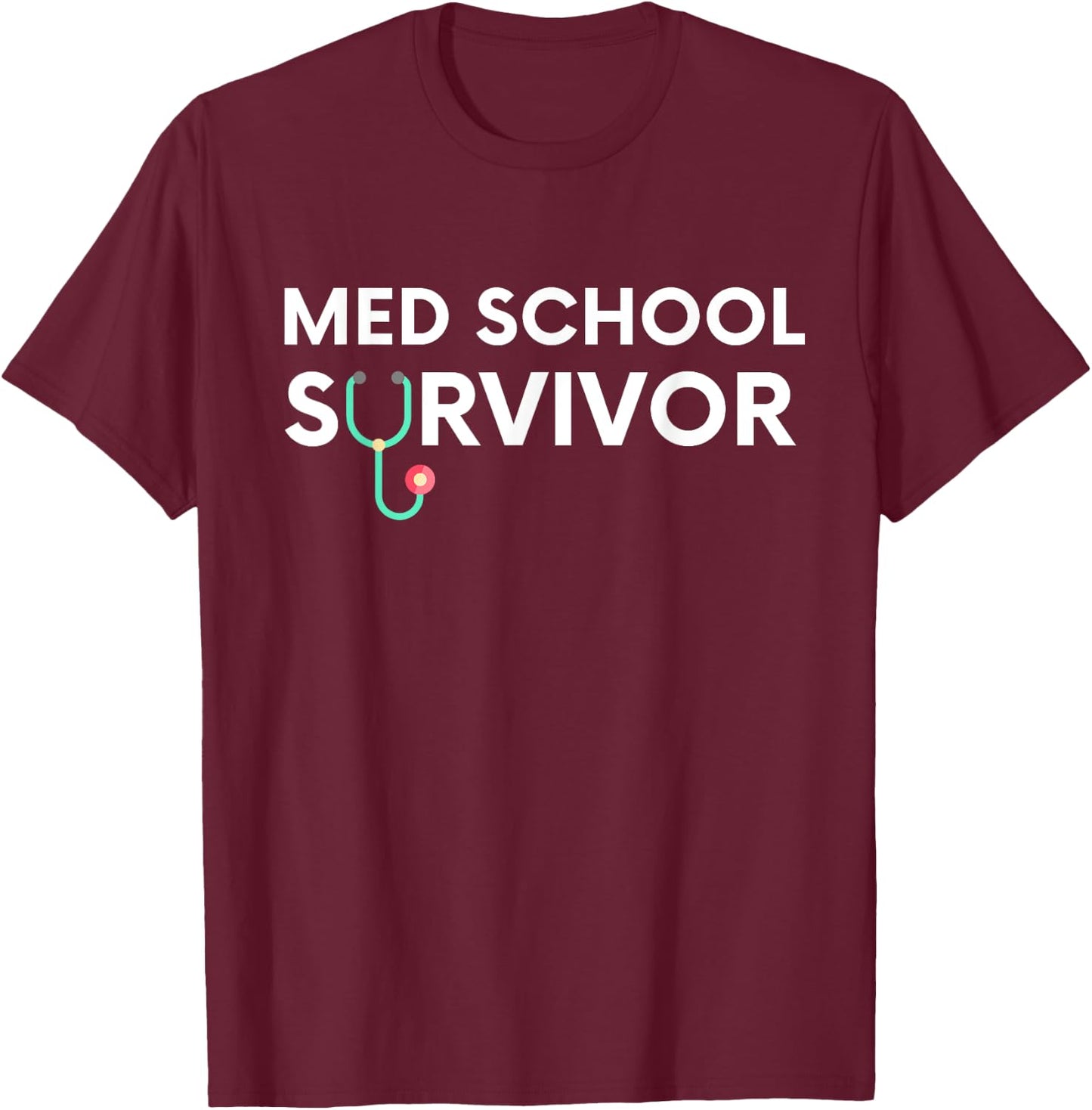 Funny Med School Graduation Gift for Medical Students T-Shirt - T-Shirt | Maroon