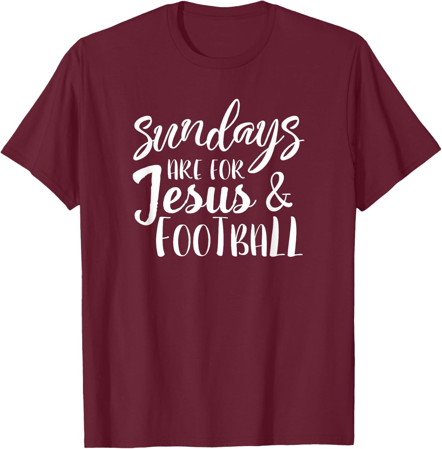 Sundays Are For Jesus And Football ABT831 T-Shirt - T-Shirt | Maroon