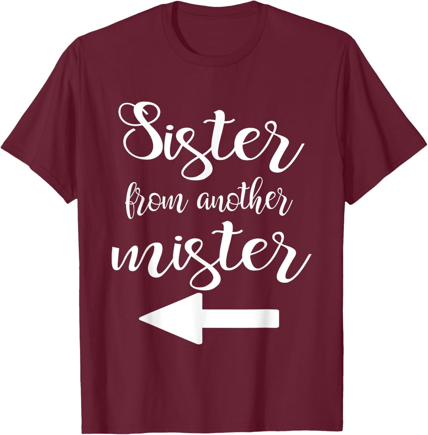 Matching Sister From Another Mister Best Friend BFF T-Shirt - T-Shirt | Maroon