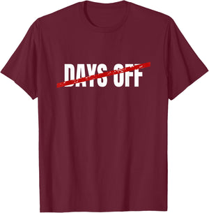 No Days Off T-Shirt - T-Shirt | Maroon