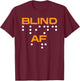 Blind AF Blindness Braille T-Shirt - T-Shirt | Maroon
