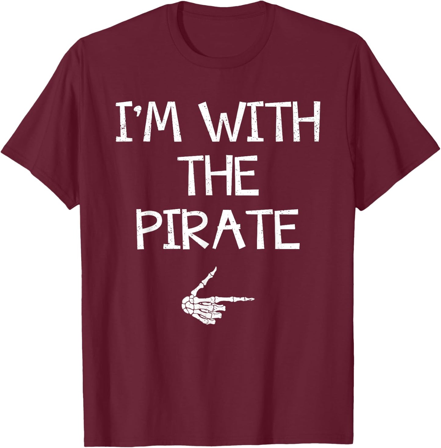 I'm With The Pirate Easy Halloween Costume Couples Matching T-Shirt - T-Shirt | Maroon