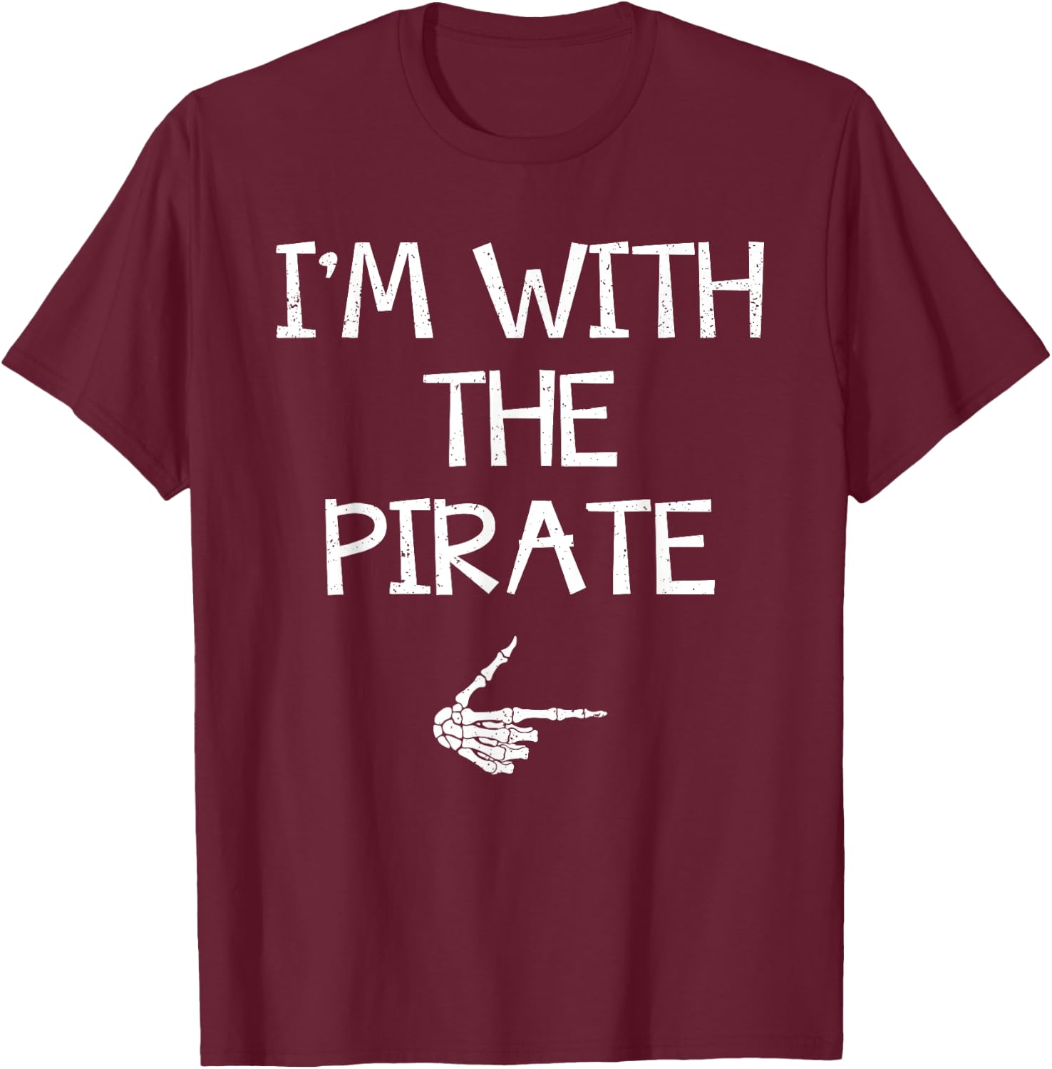 I'm With The Pirate Easy Halloween Costume Couples Matching T-Shirt - T-Shirt | Maroon