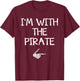 I'm With The Pirate Easy Halloween Costume Couples Matching T-Shirt - T-Shirt | Maroon