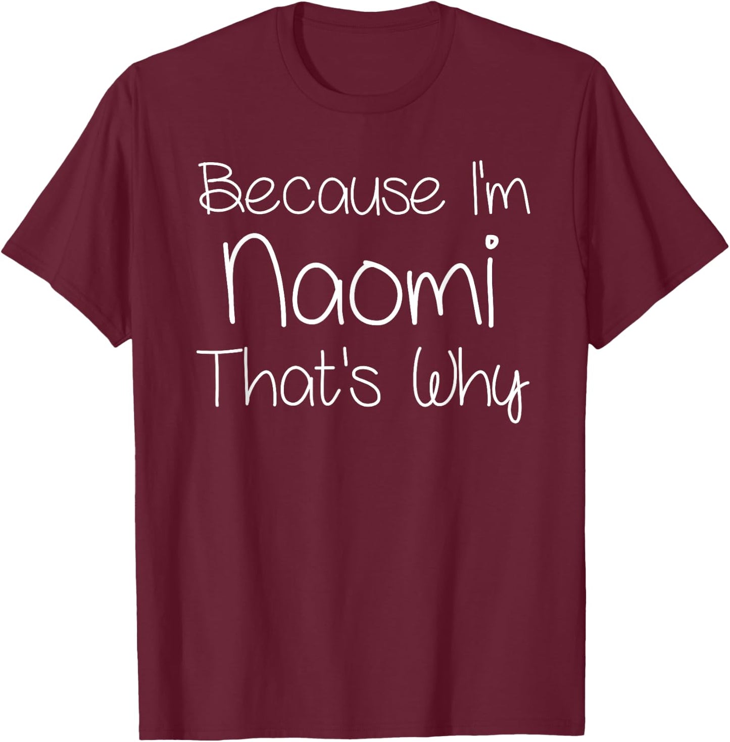 NAOMI Funny Personalized Birthday Women Name Gift T-Shirt - T-Shirt | Maroon