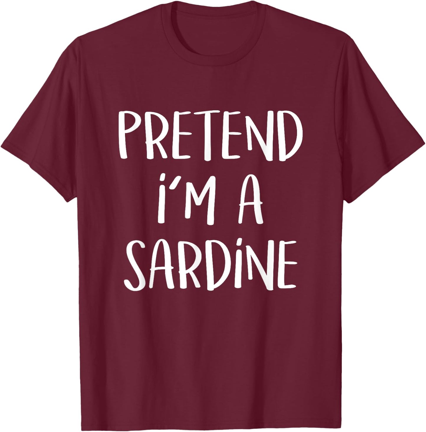 Pretend I'm A Sardine Costume Funny Fish Halloween Party T-Shirt - T-Shirt | Maroon