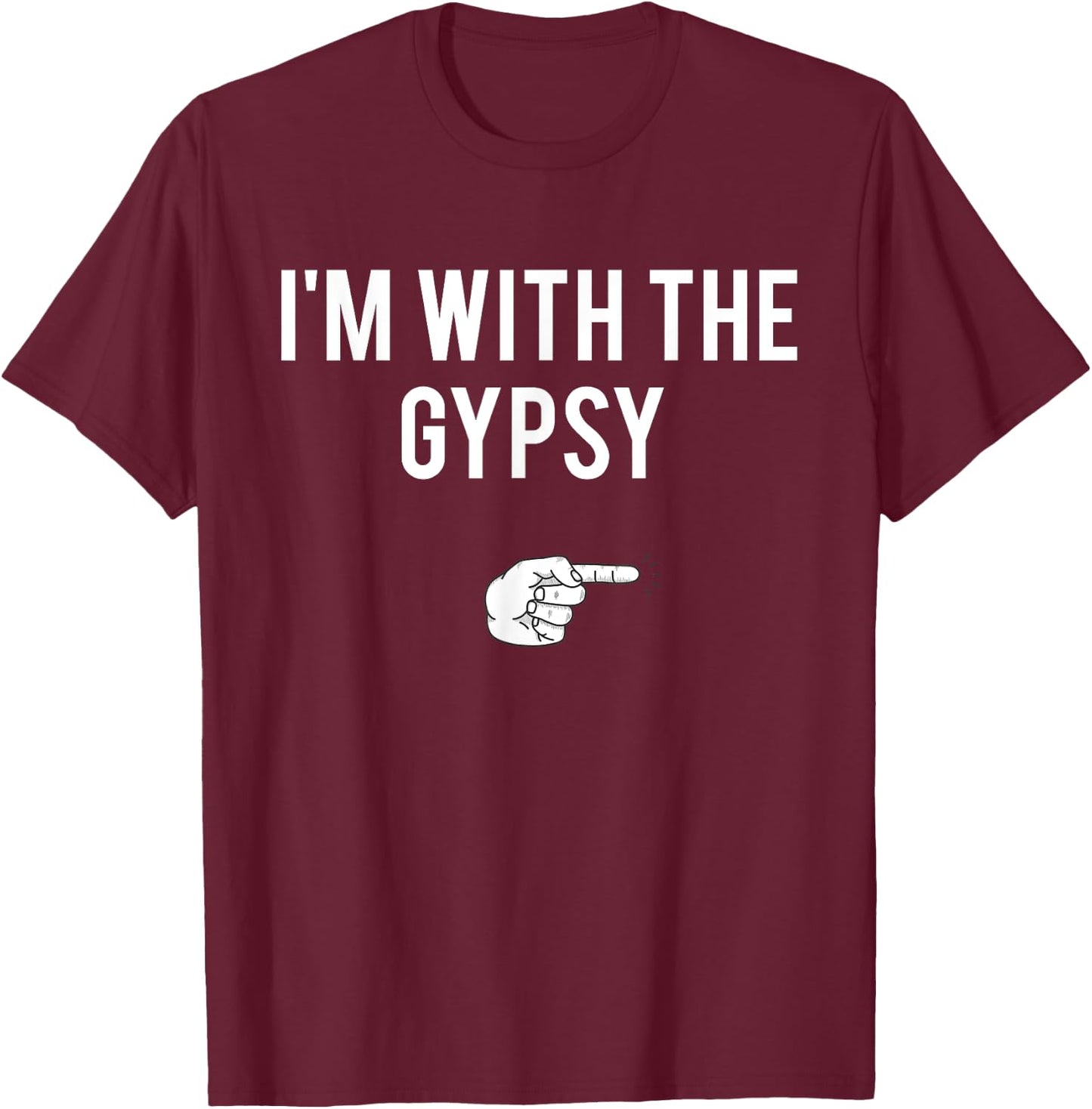 I'm With The Gypsy Halloween Costume Party Matching Gypsy T-Shirt - T-Shirt | Maroon