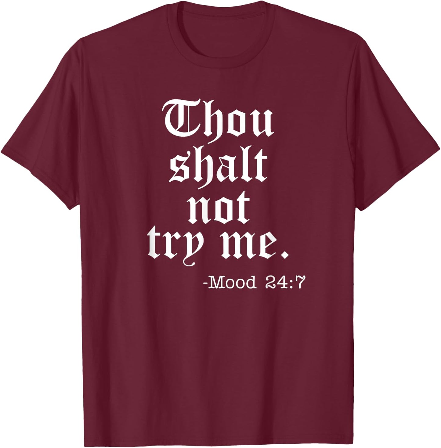 Thou Shalt Not Try Me Funny T-Shirt - T-Shirt | Maroon
