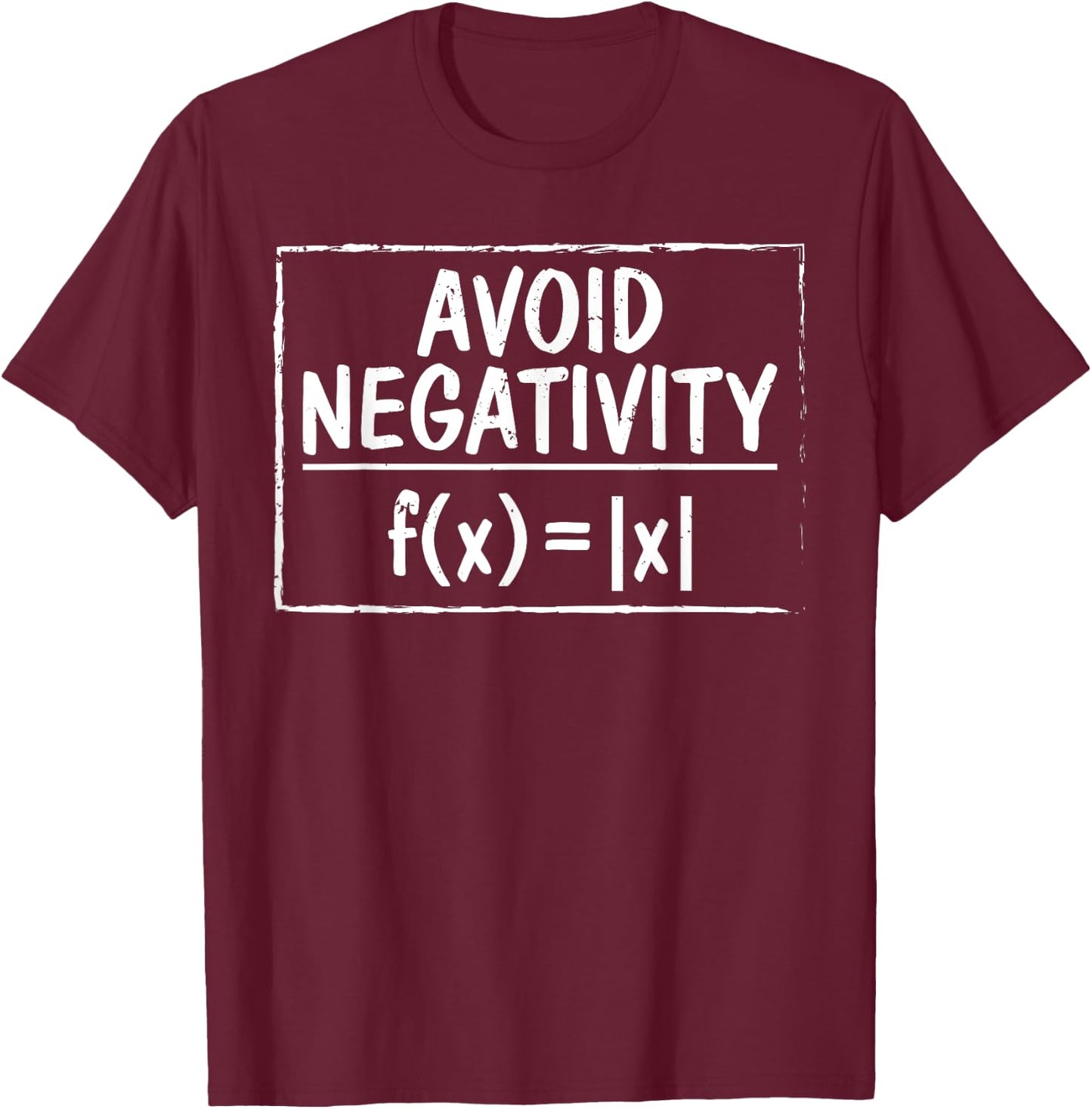 Avoid Negativity Funny Math Problem Engineer T-Shirt - T-Shirt | Maroon