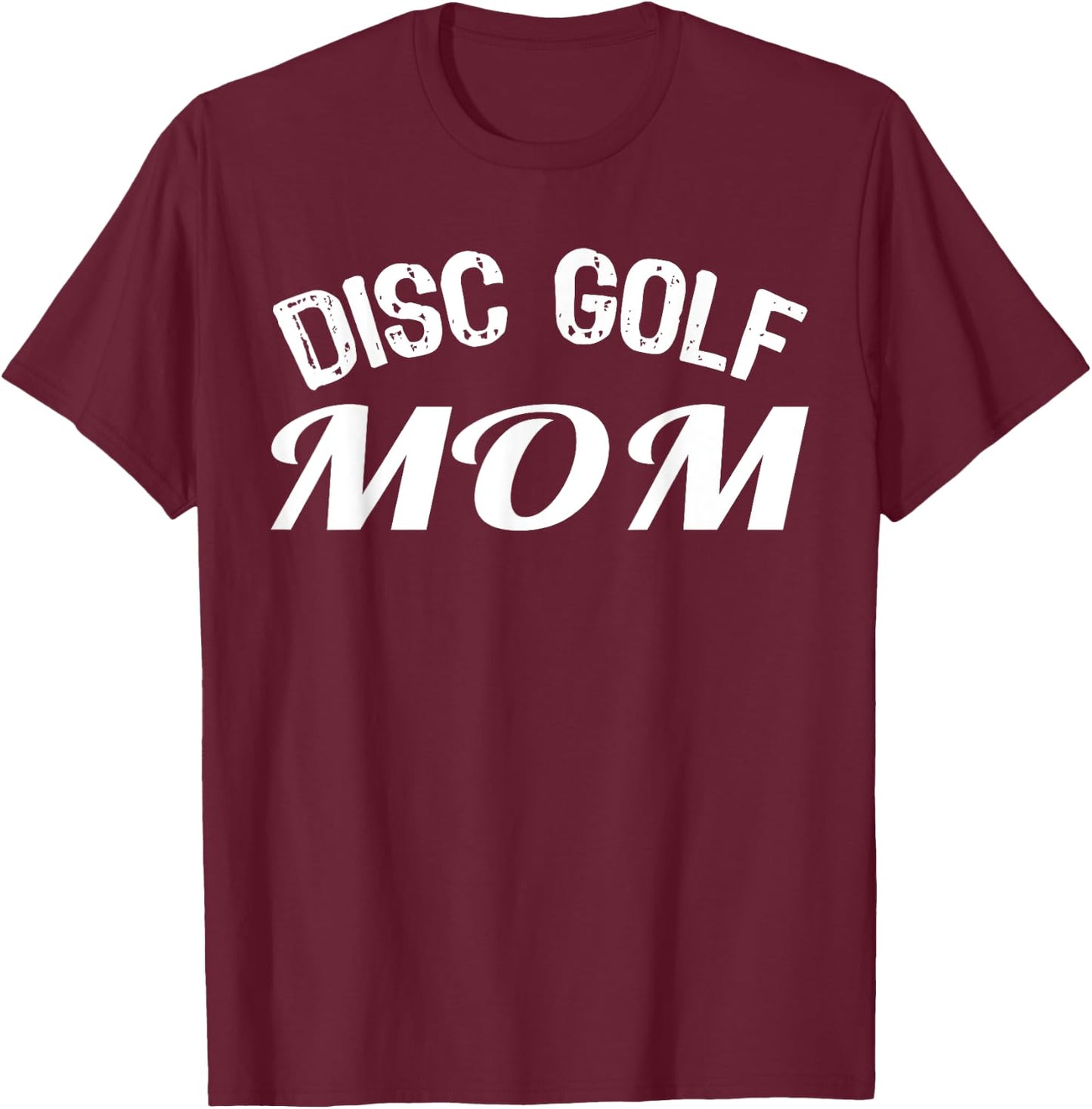 Disc Golf Mom T-Shirt - T-Shirt | Maroon