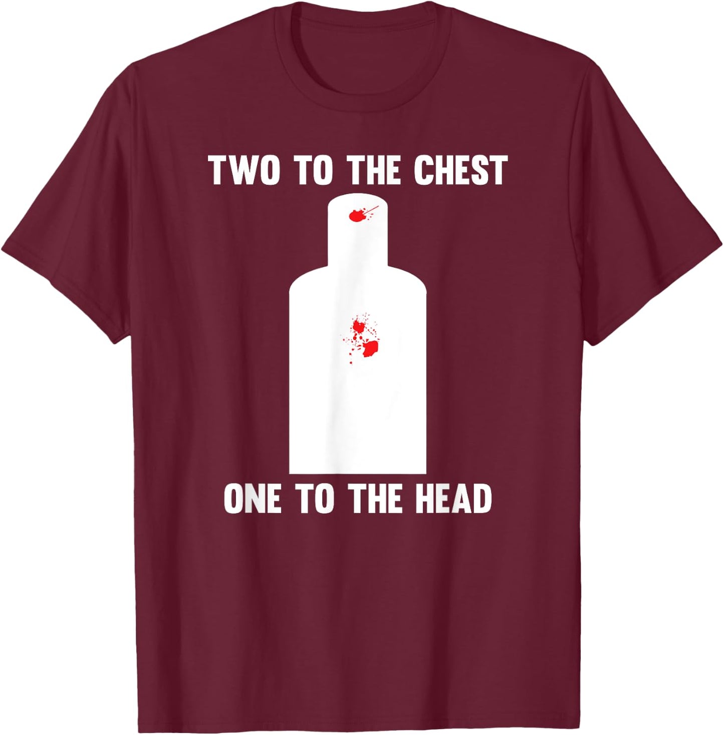 2nd Amendment Mozambique Drill Two To The Chest Gun T-Shirt - T-Shirt | Maroon