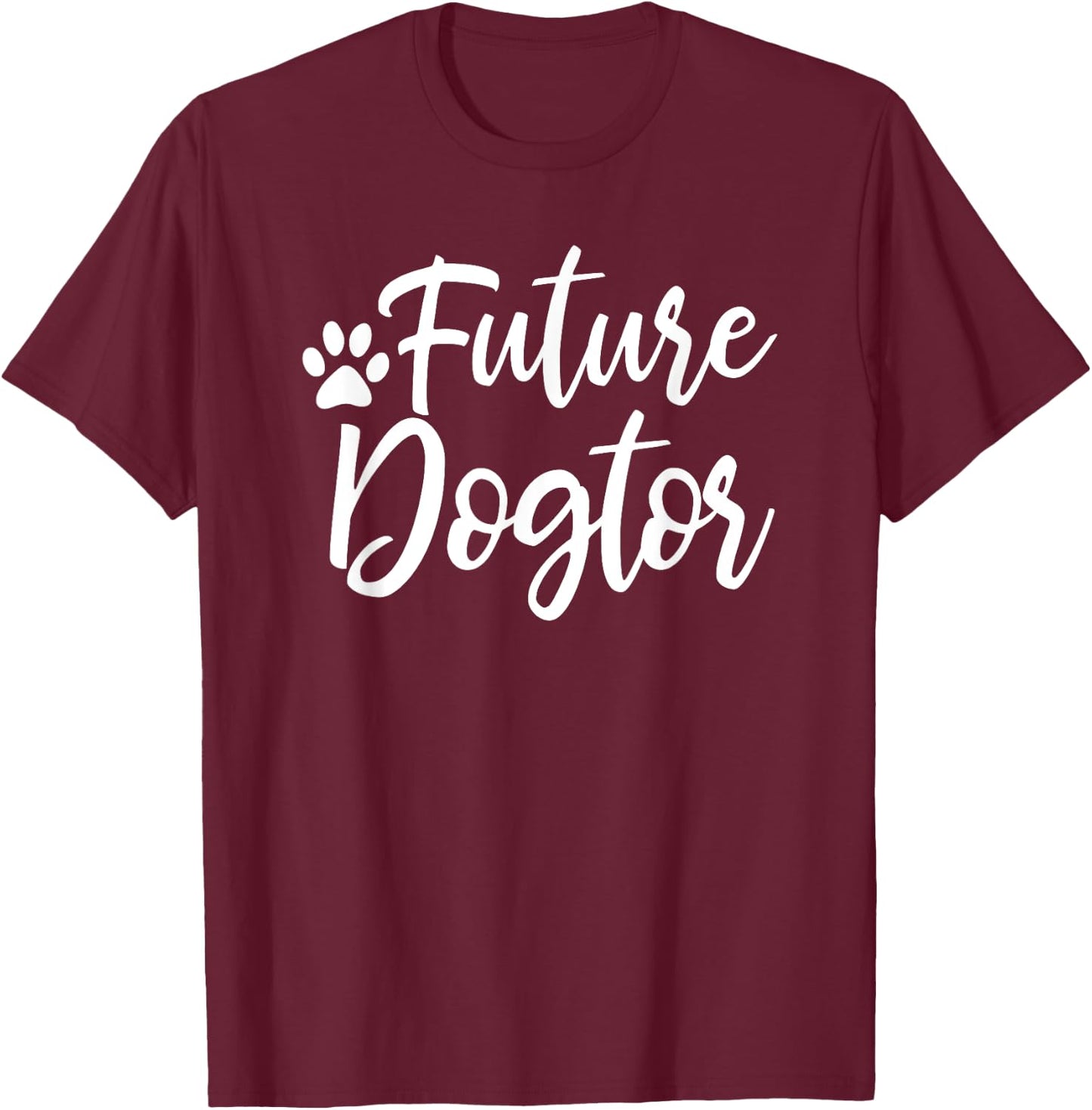 Future Dogtor - Vet Gift Future Veterinarian Animal Doctor T-Shirt - T-Shirt | Maroon