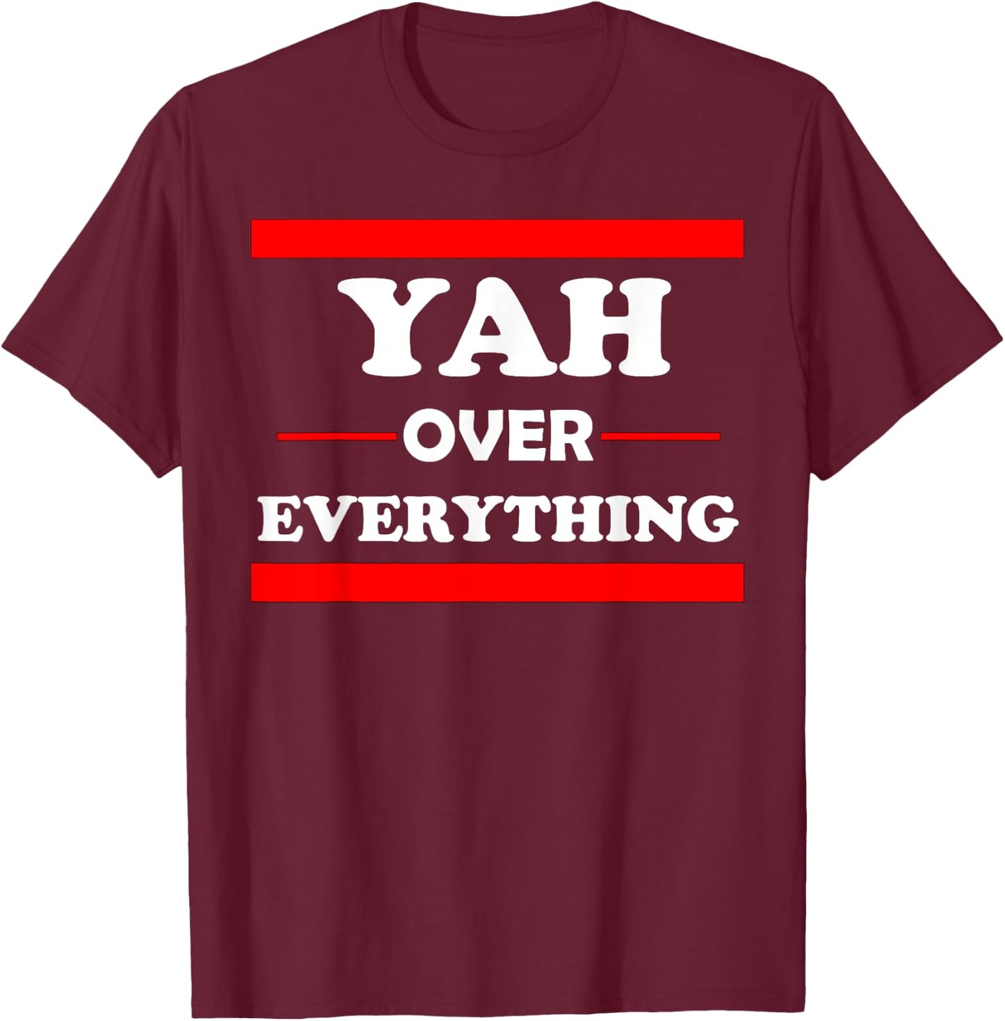 Yah Over Everything " Hebrew Bible God " T-Shirt - T-Shirt | Maroon