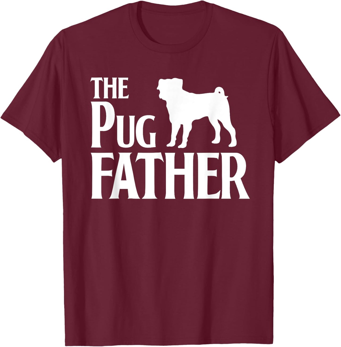 The Pugfather - Great For Pug Dads and Dog Lovers Women T-Shirt - T-Shirt | Maroon