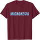 Kosrae Pohnpei Chuuk Yap Micronesia Flag Funny Gift T-Shirt - T-Shirt | Maroon