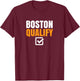 Boston Qualify Qualifier Marathon Runner Qualified T T-Shirt - T-Shirt | Maroon