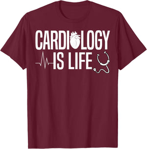 Cardiology Is Life - Cardiologist CVICU Cardiac Nurse Gifts T-Shirt - T-Shirt | Maroon