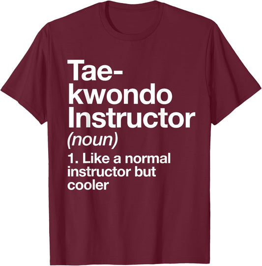 Taekwondo Instructor Definition Funny Martial Arts Trainer T-Shirt - T-Shirt | Maroon