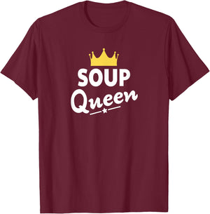 Soup Queen Shirt - Funny Soup T-Shirt - T-Shirt | Maroon
